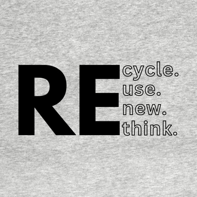 Recycle, Reuse, Renew, Rethink (Dark) by Giant Size Team Up Network